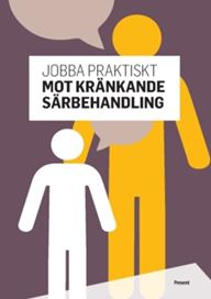 Jobba praktiskt mot kränkande särbehandling
