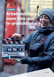 Arbetsmiljö inom film- och tv produktion handbok